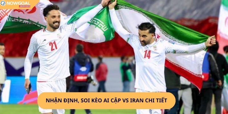 Nhận Định, Soi Kèo Ai Cập vs Iran