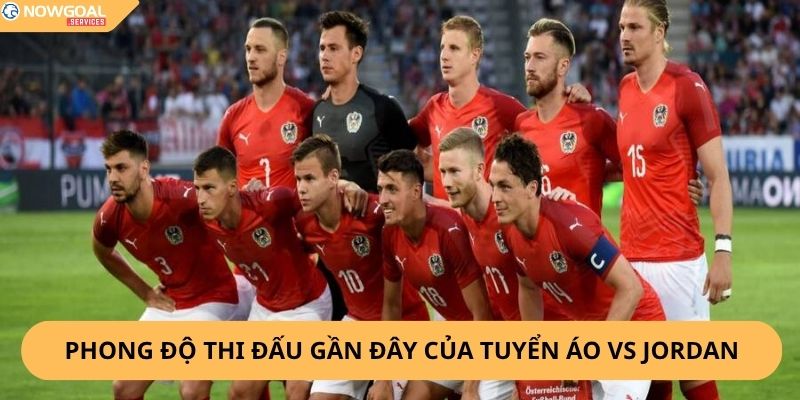 Nhận Định, Soi Kèo Áo vs Jordan
