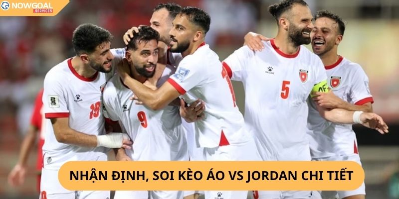 Nhận Định, Soi Kèo Áo vs Jordan