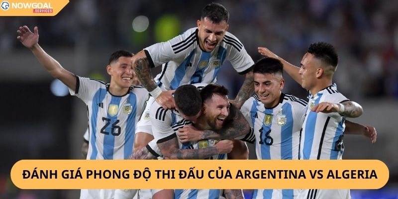 Nhận Định, Soi Kèo Argentina vs Algeria