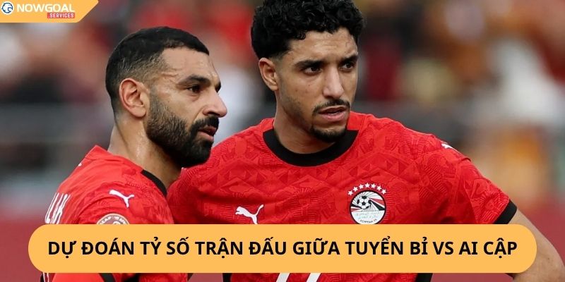 Nhận định, soi kèo Bỉ vs Ai Cập