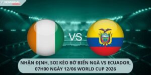 Nhận Định, Soi Kèo Bờ Biển Ngà vs Ecuador