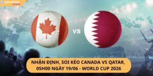 Nhận Định, Soi Kèo Canada vs Qatar