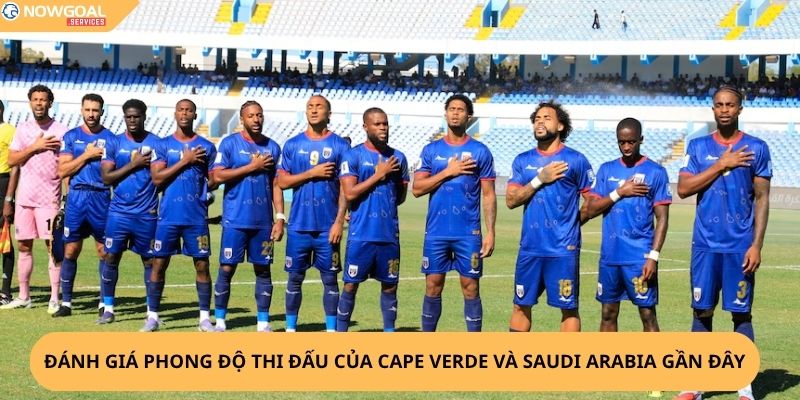 Nhận Định, Soi Kèo Cape Verde vs Saudi Arabia