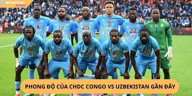 Nhận Định, Soi Kèo CHDC Congo vs Uzbekistan