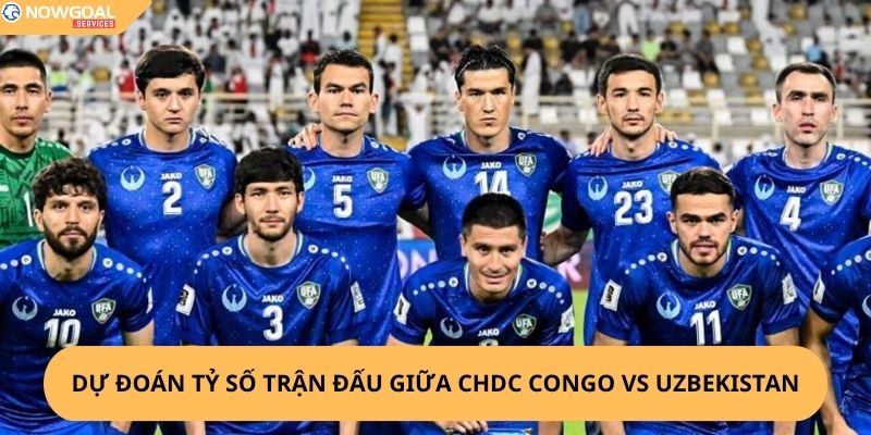 Nhận Định, Soi Kèo CHDC Congo vs Uzbekistan