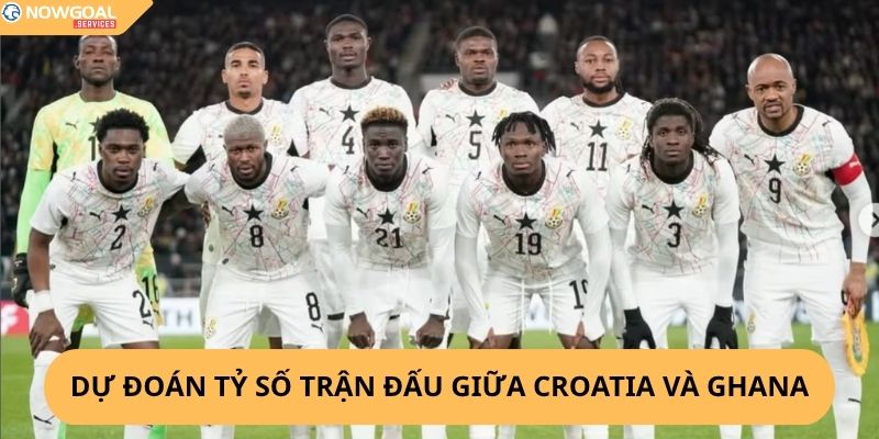 Nhận Định, Soi Kèo Croatia vs Ghana