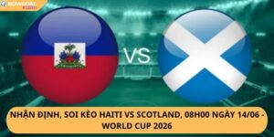 Nhận Định, Soi Kèo Haiti vs Scotland
