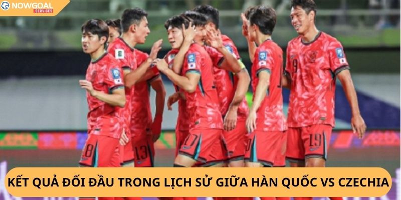 nhận định, soi kèo Hàn Quốc vs Czechia