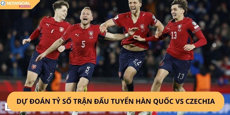 nhận định, soi kèo Hàn Quốc vs Czechia
