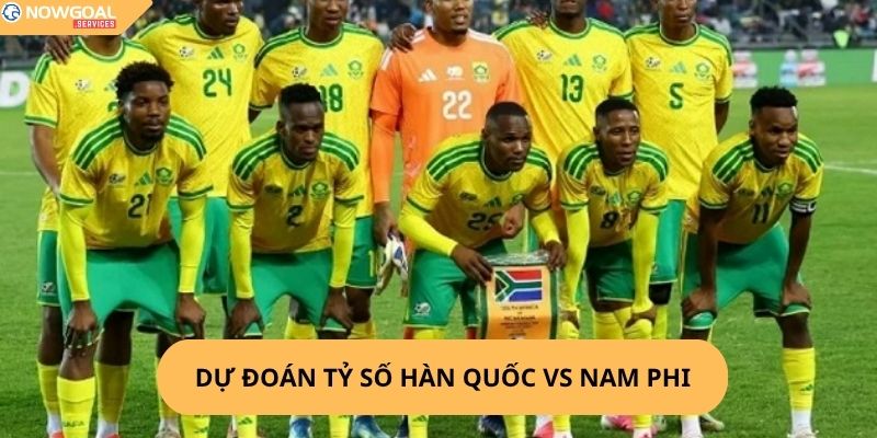 Nhận Định, Soi Kèo Hàn Quốc vs Nam Phi