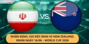 Nhận định, soi kèo Iran vs New Zealand