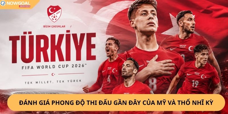 Nhận định, soi kèo Mỹ vs Thổ Nhĩ Kỳ