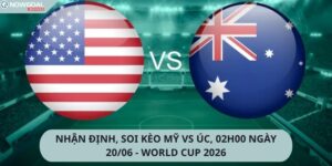 Nhận Định, Soi Kèo Mỹ vs Úc,