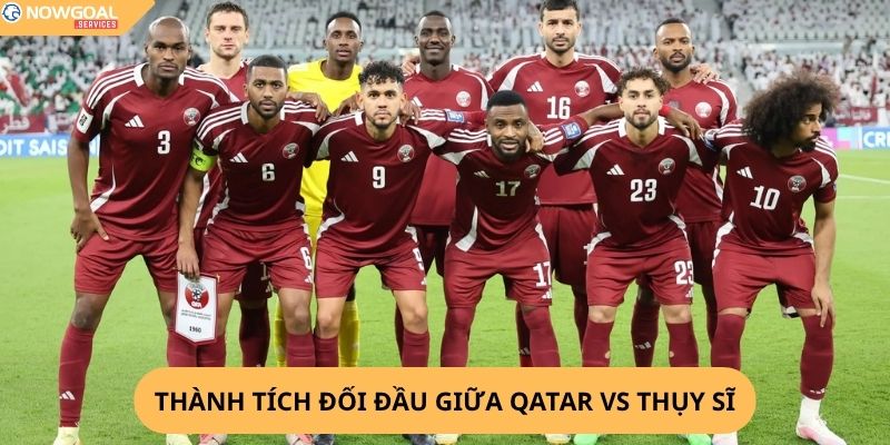 Nhận Định, Soi Kèo Qatar vs Thụy Sĩ
