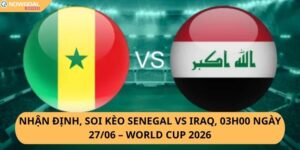 Nhận Định, Soi Kèo Senegal vs Iraq
