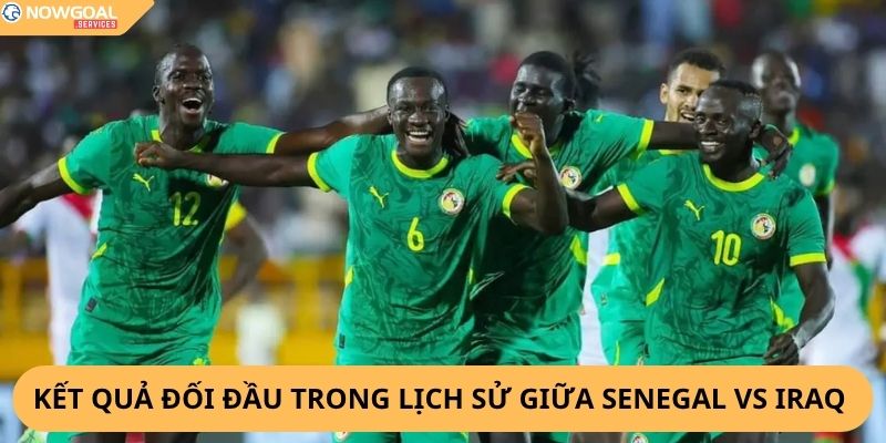 Nhận Định, Soi Kèo Senegal vs Iraq