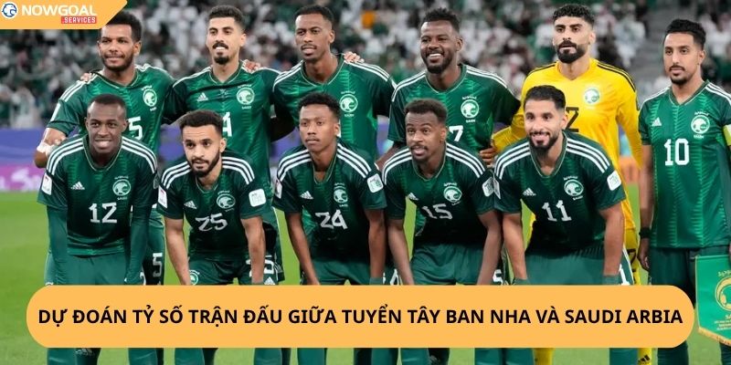 Nhận Định, Soi Kèo Tây Ban Nha vs Saudi Arabia