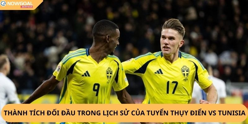 Nhận định, soi kèo Thụy Điển vs Tunisia